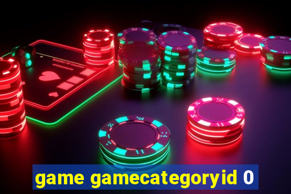 game gamecategoryid 0